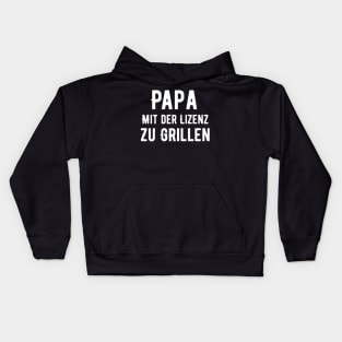 Papa Mit Der Lizenz Zu Grillen Kids Hoodie